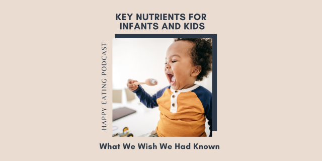 Nutrients For Infants & Kids: What We Wish We Knew